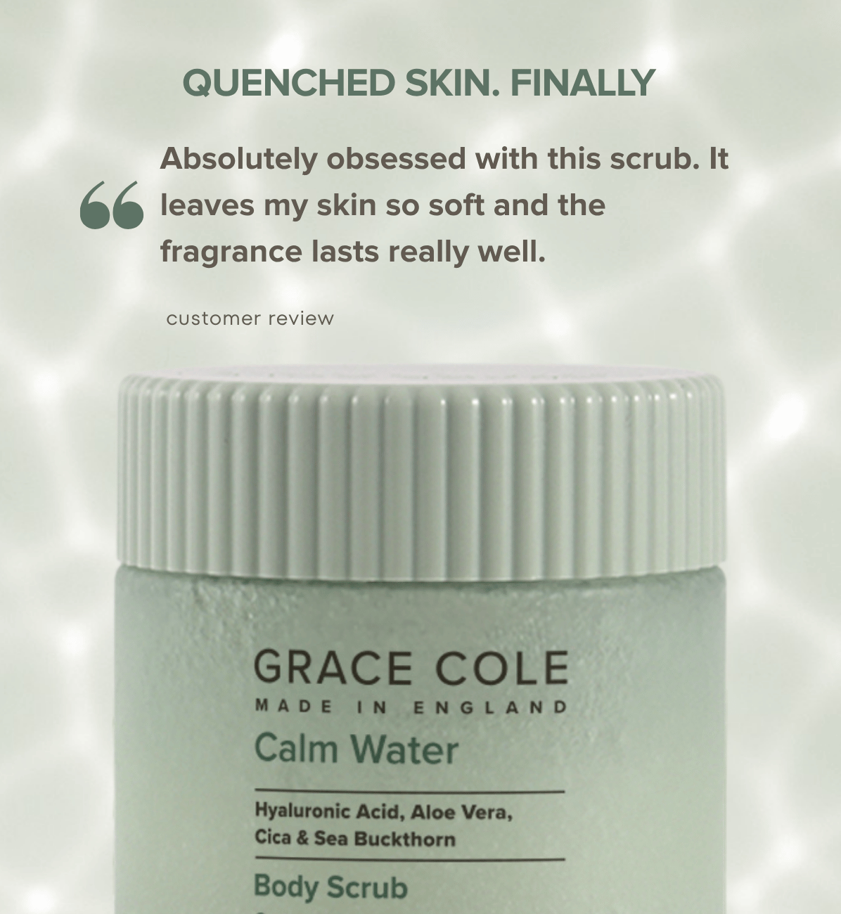 Calm Water. Hydrate & Replenish Body Scrub
