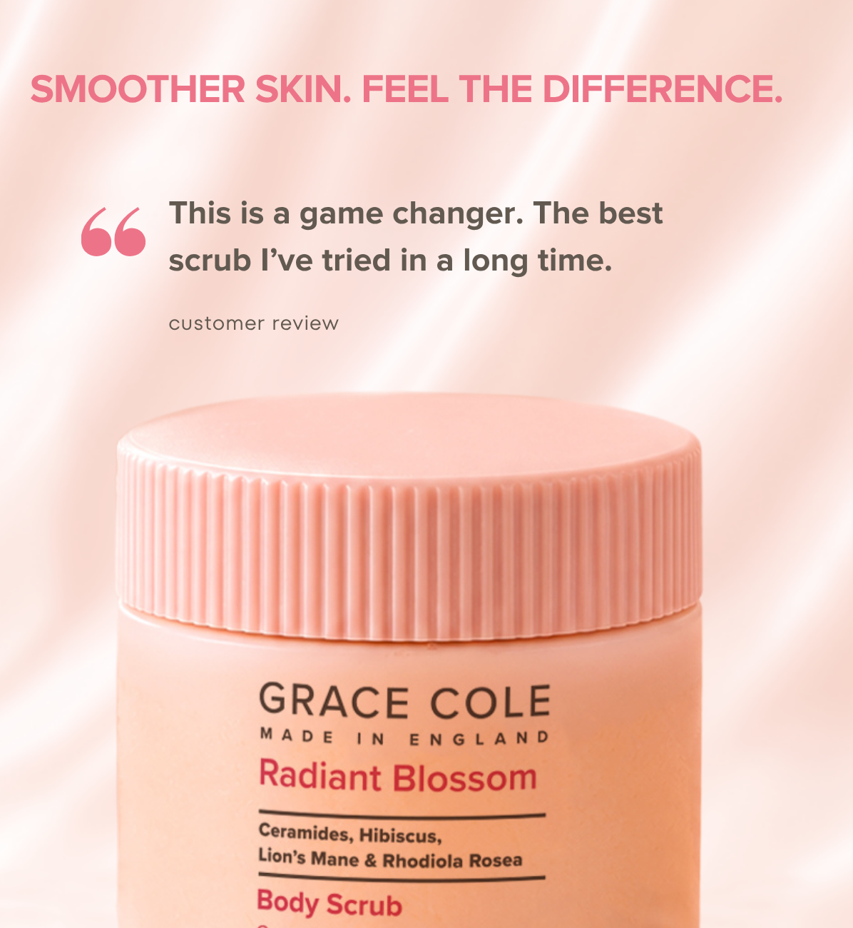 Radiant Blossom. Renew & Restore Body Scrub
