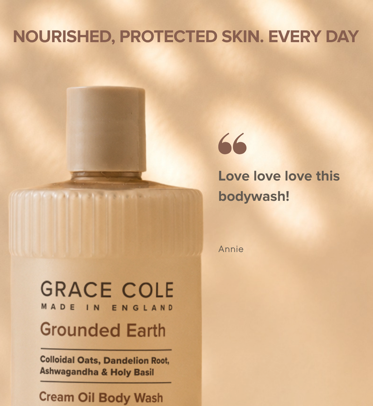 Grounded Earth. Nourish & Protect Cream Oil Body Wash